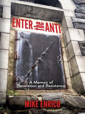 cover image of Enter the Anti: a Memoir of Revelation and Resistance